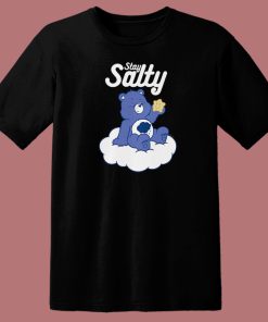 Care Bears Stay Salty T Shirt Style