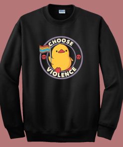 Choose Violence Pride Duck Sweatshirt