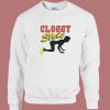 Cloggy Style Funny Sweatshirt