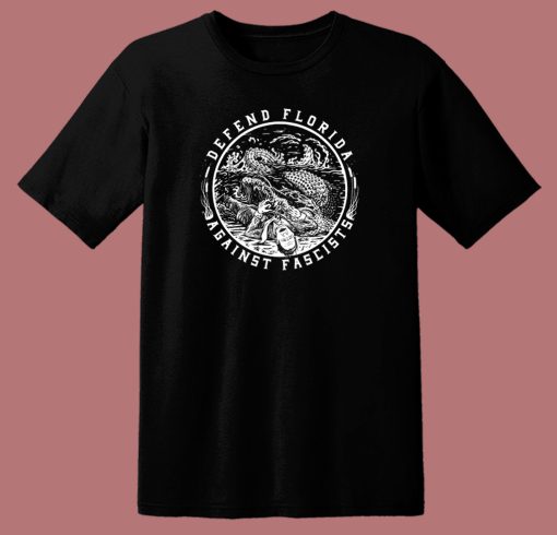 Defend Florida Against Fascism T Shirt Style