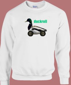 Duck Roll Funny Sweatshirt