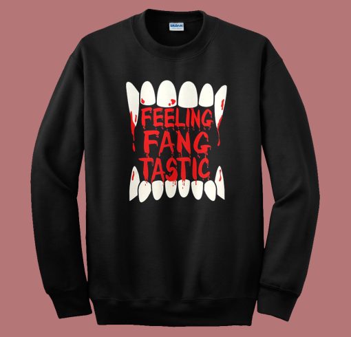 Feeling Fangtastic Vampire Sweatshirt