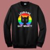 Gay Pride Lesbians Eat What Sweatshirt