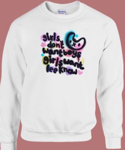 Girls Want Lee Know Sweatshirt