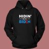 Hidin From Biden Hoodie Style
