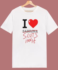 I Heart Sabrina Sluts Innit T Shirt Style