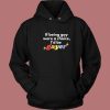 If Being Gay Was A Choice I’d Be Gayer Pride Hoodie Style