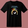 If Being Gay Was A Choice I’d Be Gayer Unicorn T Shirt Style