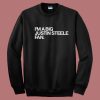 I’m A Big Justin Steele Fan Sweatshirt