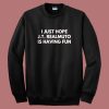 J.T Realmuto Is Having Fun Sweatshirt