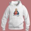 Jesus Says Don’t Be A Dick Hoodie Style