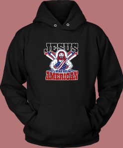 Jesus Was An American Hoodie Style