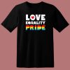 Love Equality Pride T Shirt Style