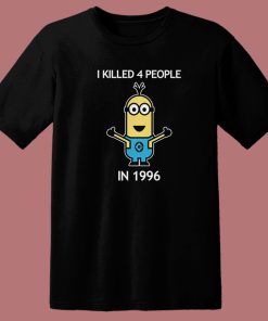 Minion I Killed 4 People T Shirt Style