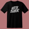 Nick Black Music T Shirt Style