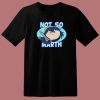 Not So Marth Funny T Shirt Style