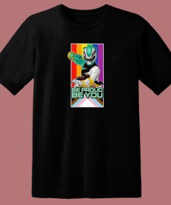 Power Rangers Be Proud Be You T Shirt Style