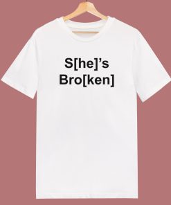 She’s Broken He’s Ken T Shirt Style