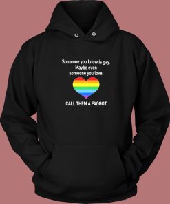 Someone You Know Is Gay Hoodie Style