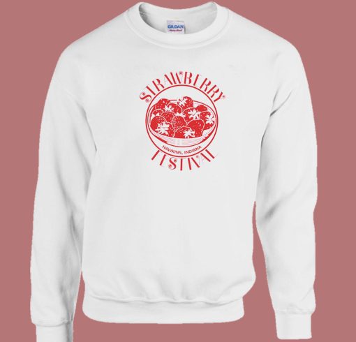 Strawberry Festival Hawkins Indiana Sweatshirt
