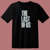 The Last Of Us T Shirt Style