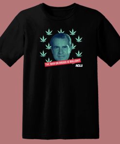 The War On Drugs Is Bullshit T Shirt Style