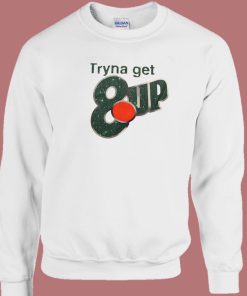 Tryna Get 8up Sweatshirt