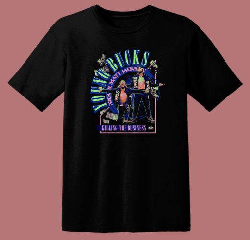 Young Bucks Killing The Bussnines T Shirt Style