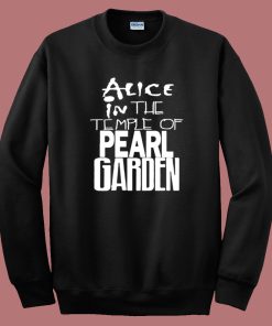Alice In The Temple Of Pearl Garden Sweatshirt