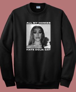 All My Homies Hate Doja Cat Sweatshirt