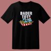 Bader Tots Graphic T Shirt Style