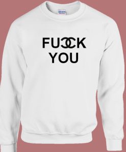 Chanel Fuck You Parody Sweatshirt