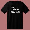 Chevy Chase Yes It’s My Real Name T Shirt Style