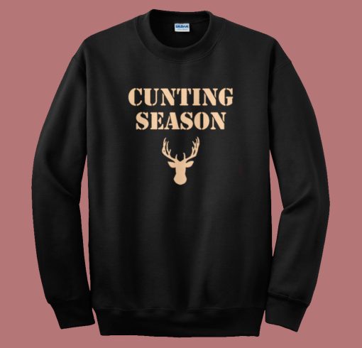 Cunting Season Hunting Deer Sweatshirt