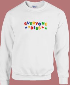 Everyone Dies Star Sweatshirt
