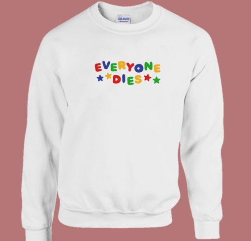 Everyone Dies Star Sweatshirt