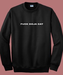 Fuck Doja Cat Sweatshirt