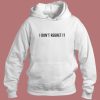 I Don’t Regret It Typography Hoodie Style