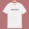 I Don’t Regret It Typography T Shirt Style