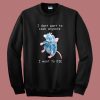 I Dont Want To Cook Anymore Sweatshirt