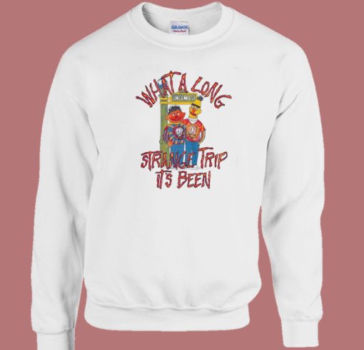 Long Strange Trip Sesame Street Sweatshirt]