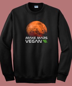 Make Mars Vegan Sweatshirt