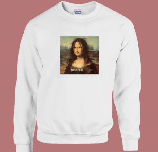 Monday Lisa Mona Lisa Parody Sweatshirt