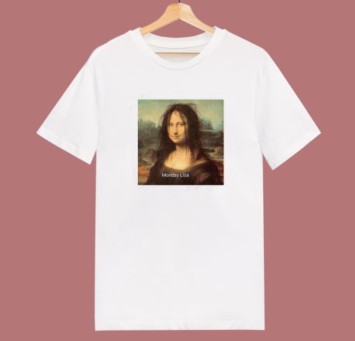 Monday Lisa Mona Lisa Parody T Shirt Style