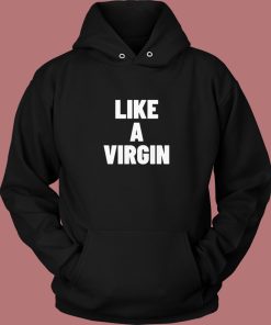 Naomi Campbell Like A Virgin Hoodie Style