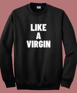 Naomi Campbell Like A Virgin Sweatshirt
