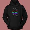 Not Gay But Very Supportive Hoodie Style