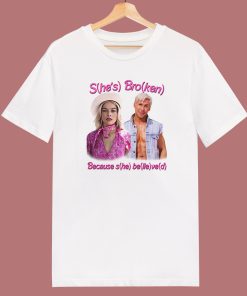Broken Because She Believed T Shirt Style