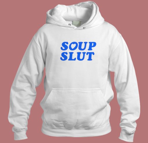 Soup Slut Typography Hoodie Style