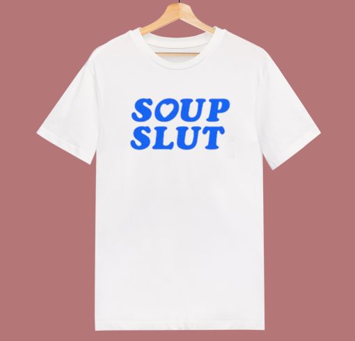Soup Slut Typography T Shirt Style